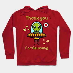 Thank you for believing, cute alien in spaceship Hoodie